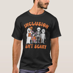 Inclusion Isn t Scary Teacher Skeleton Ghost Mummy T-Shirt