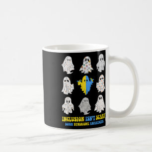 Inclusion Isnt Scary Down Syndrome Awareness Cute Coffee Mug
