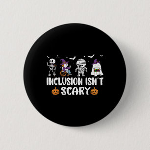 Inclusion Isn't Scary Sped Special Education Hallo 6 Cm Round Badge