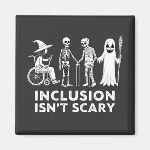 Inclusion isn't scary Spooky Skeleton Teacher Magnet