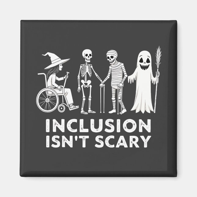 Inclusion isn't scary Spooky Skeleton Teacher  Magnet (Front)