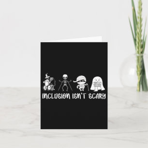 Inclusion Isn't Scary Teacher Skeleton Ghost Cute Card