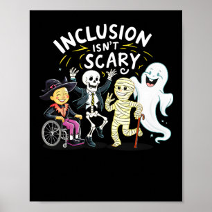 Inclusion Isn't Scary Teacher Skeleton Ghost Cute Poster