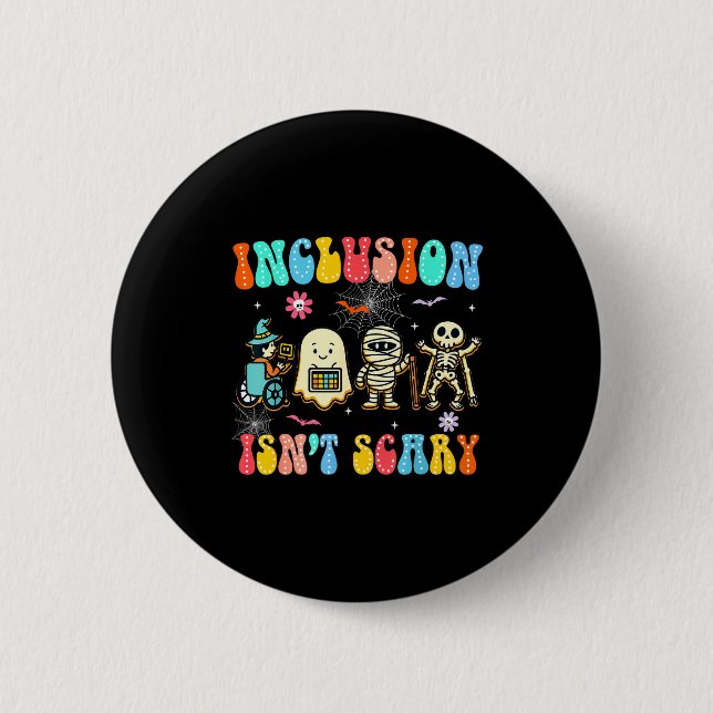 Inclusion Isn't Y Halloween Sped Teacher Women Men 6 Cm Round Badge (Front)
