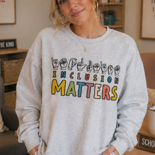 Inclusion Matters ASL, Autism Awareness Teach SPED Sweatshirt