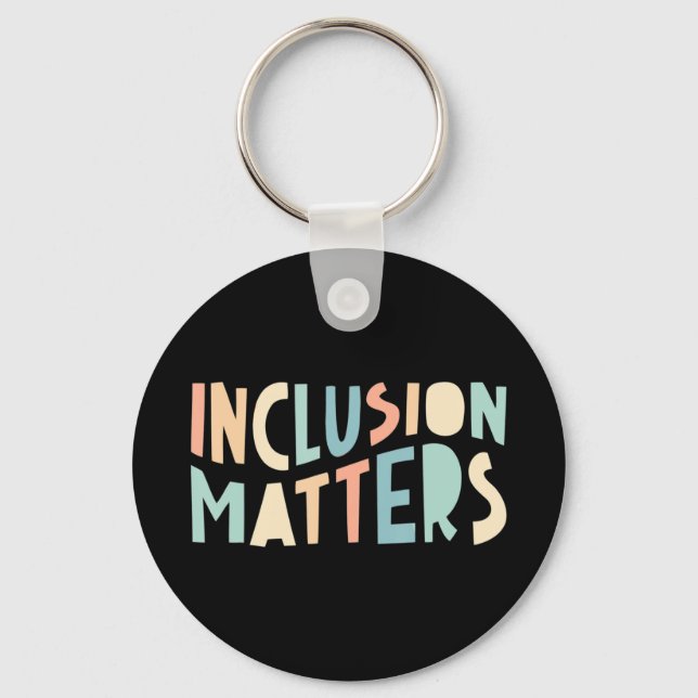 Inclusion Matters, Special Education Shirt, Mindfu Key Ring (Front)
