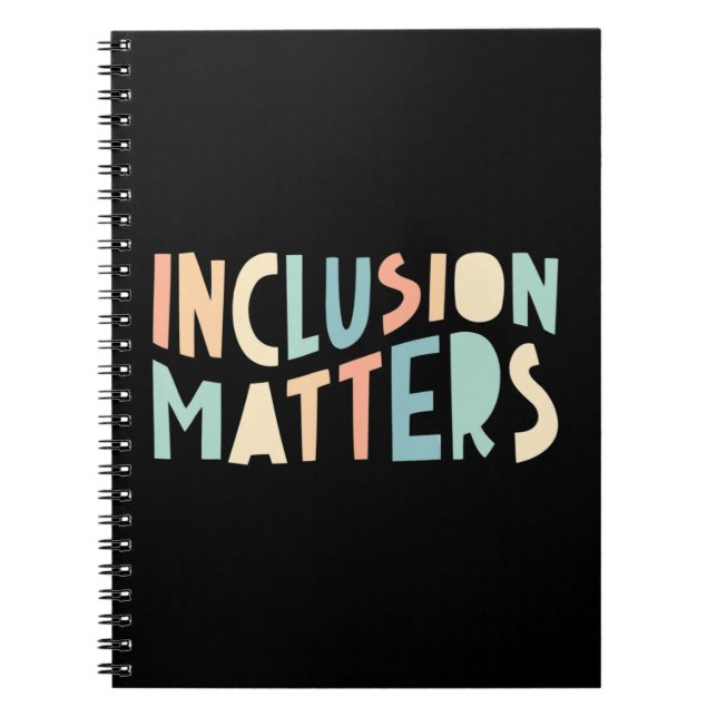 Inclusion Matters, Special Education Shirt, Mindfu Notebook (Front)