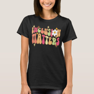 Inclusion Matters Special Education Teacher Autism T-Shirt