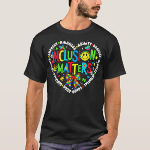 Inclusion Matters Special Education Teacher T-Shirt