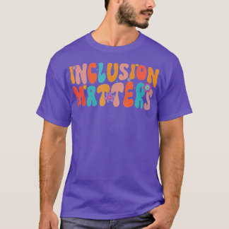 Inclusion Matterss Special Education Autism Awaren T-Shirt