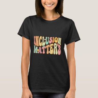 Inclusion Problems Special Education Autism Awaren T-Shirt