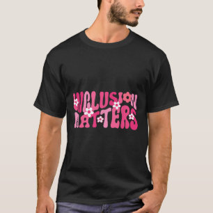 Inclusion S Special Education Teacher Health Aware T-Shirt