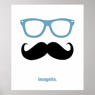 incognito - funny moustache and sunglasses poster