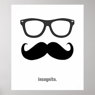 incognito - funny mustache and sunglasses poster