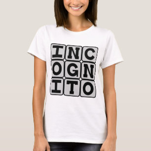 Incognito, Hidden in Anonymity T-Shirt