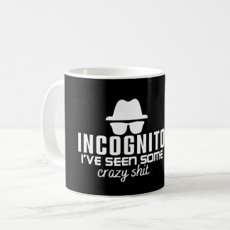 INCOGNITO I'VE SEEN SOME CRAZY SHIT- Coding Pun Coffee Mug