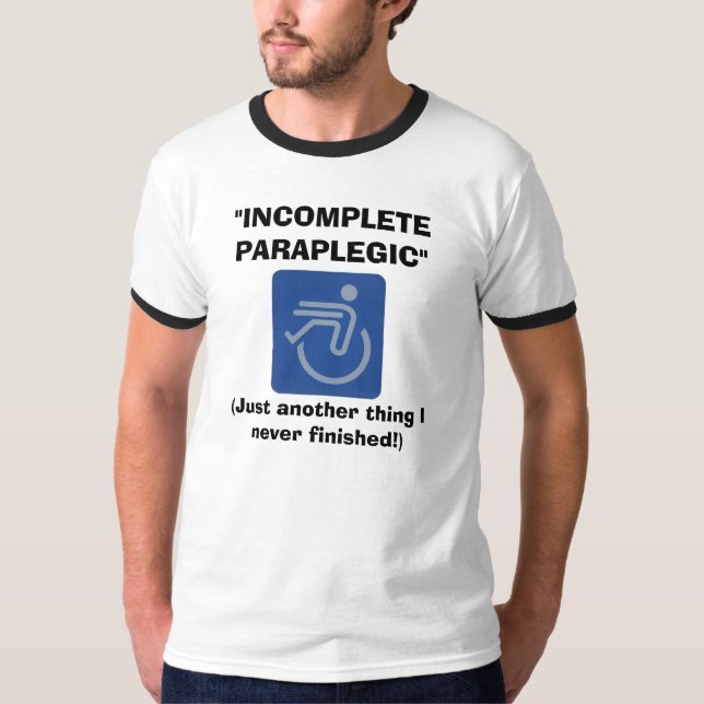 Incomplete Paraplegic Shirt (Front)