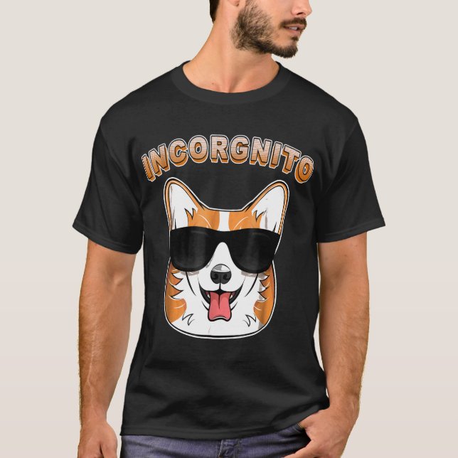 Incorgnito  Corgi Dog   Tee Pun (Front)