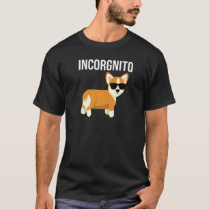 Incorgnito Corgi With Sunglasses Incognito T-Shirt