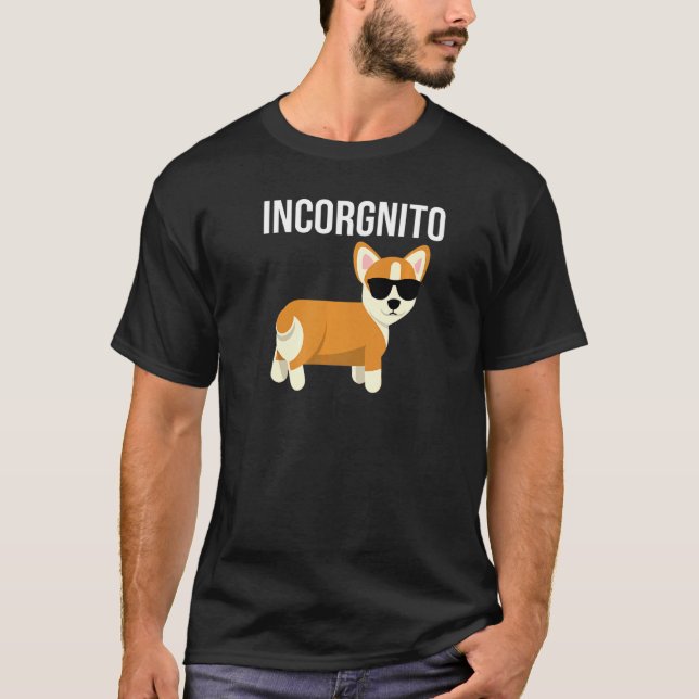 Incorgnito Corgi With Sunglasses Incognito T-Shirt (Front)