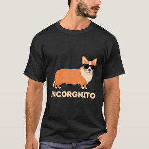 Incorgnito - Funny Welsh Corgi Owner Dog Lover T-Shirt