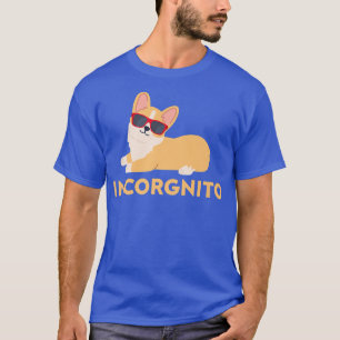 Incorgnito Welsh Corgi Owner Funny Dog Lover  T-Shirt