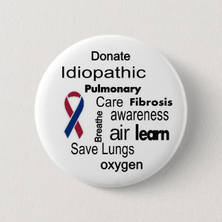Increase Idiopathic Pulmonary Fibrosis Awareness 6 Cm Round Badge