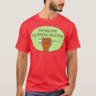Increase Nursing Ratios Fund Public Hospitals T-Shirt