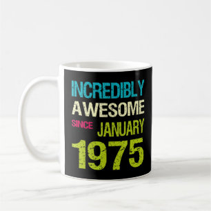 Incredible Awesome Since January 1975 Birthday  Coffee Mug