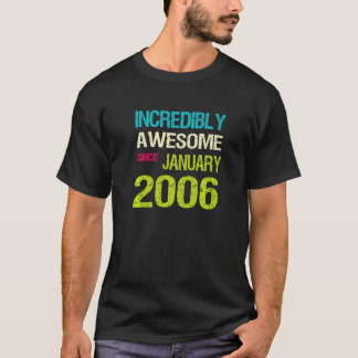 Incredible Awesome Since January 2006 Birthday T-Shirt