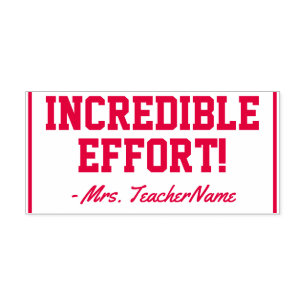 "INCREDIBLE EFFORT!" Grading Rubber Stamp
