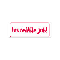 "Incredible Job!" Feedback Rubber Stamp