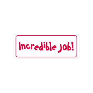 "Incredible Job!" Feedback Rubber Stamp