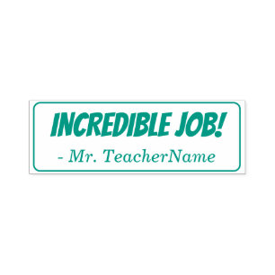"INCREDIBLE JOB!" Teacher Feedback Rubber Stamp