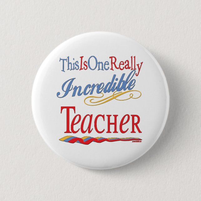 Incredible Teacher 6 Cm Round Badge (Front)