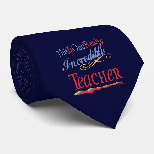 Incredible Teacher Tie (Rolled)