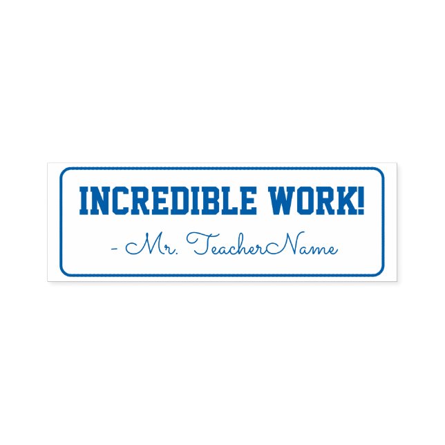 "INCREDIBLE WORK!" Educator Rubber Stamp (Design)