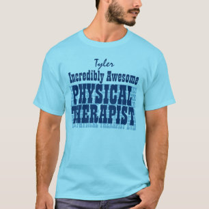 Incredibly Awesome Physical Therapist TS017B T-Shirt