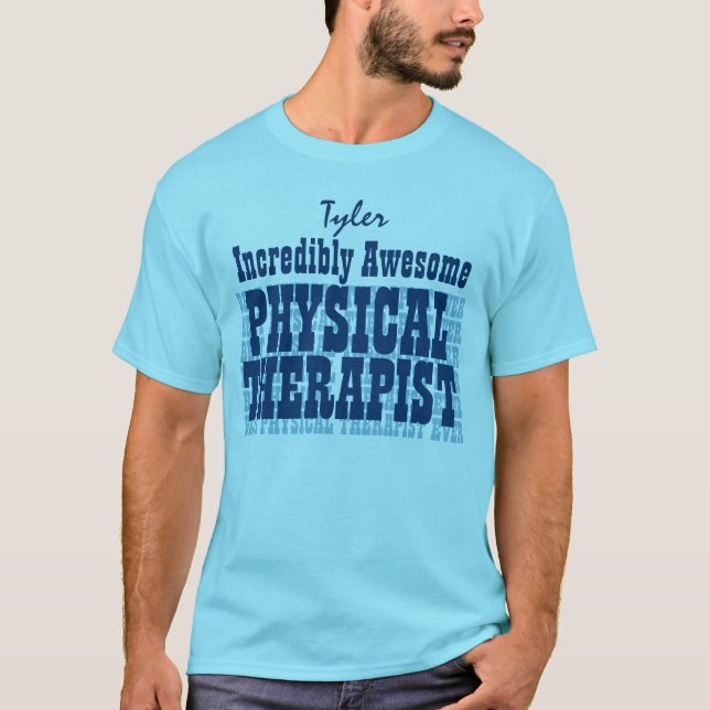 Incredibly Awesome Physical Therapist TS017B T-Shirt (Front)