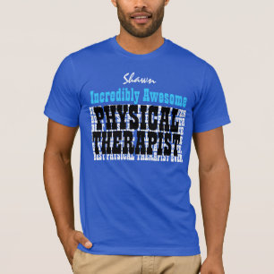 Incredibly Awesome Physical Therapist TS017K T-Shirt