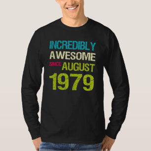 Incredibly Awesome Since August 1979 Birthday T-Shirt