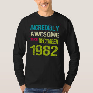 Incredibly Awesome Since December 1982 Birthday T-Shirt