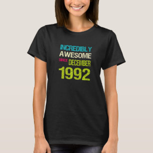 Incredibly Awesome Since December 1992 Birthday T-Shirt