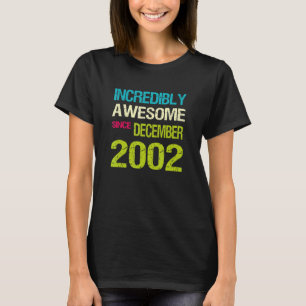 Incredibly Awesome Since December 2002 Birthday T-Shirt