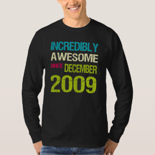 Incredibly Awesome Since December 2009 Birthday T-Shirt