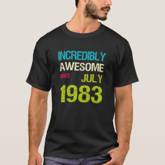 Incredibly Awesome Since July 1983 Birthday T-Shirt