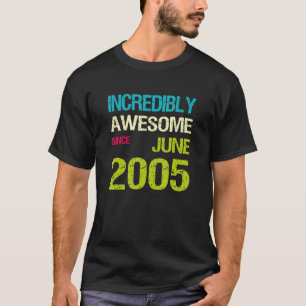 Incredibly Awesome Since June 2005 Birthday T-Shirt