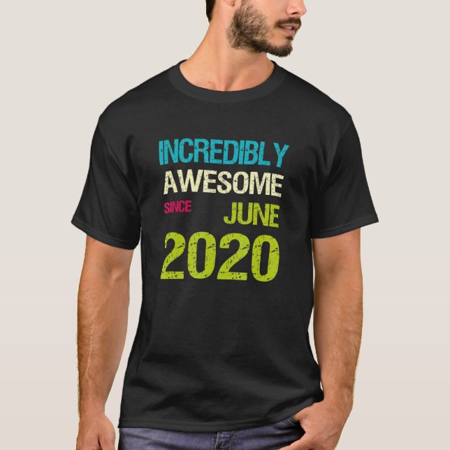 Incredibly Awesome Since June 2020 Birthday T-Shirt (Front)