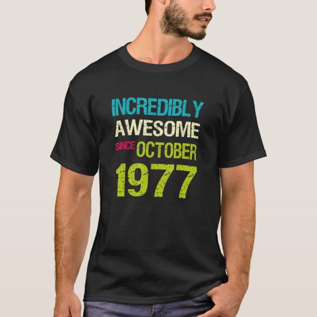 Incredibly Awesome Since October 1977 Birthday T-Shirt (Front)