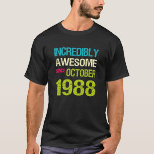 Incredibly Awesome Since October 1988 Birthday T-Shirt